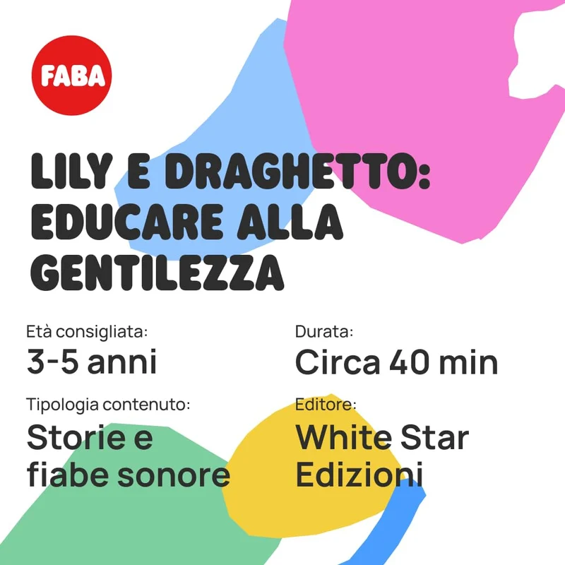 FABA Personaggio Sonoro - Lily e Draghetto. Educare alla gentilezza - Storie e fiabe sonore, Bambini e bambine 2-4 anni, Gioco Versione Italiana, Contenuto Educativo