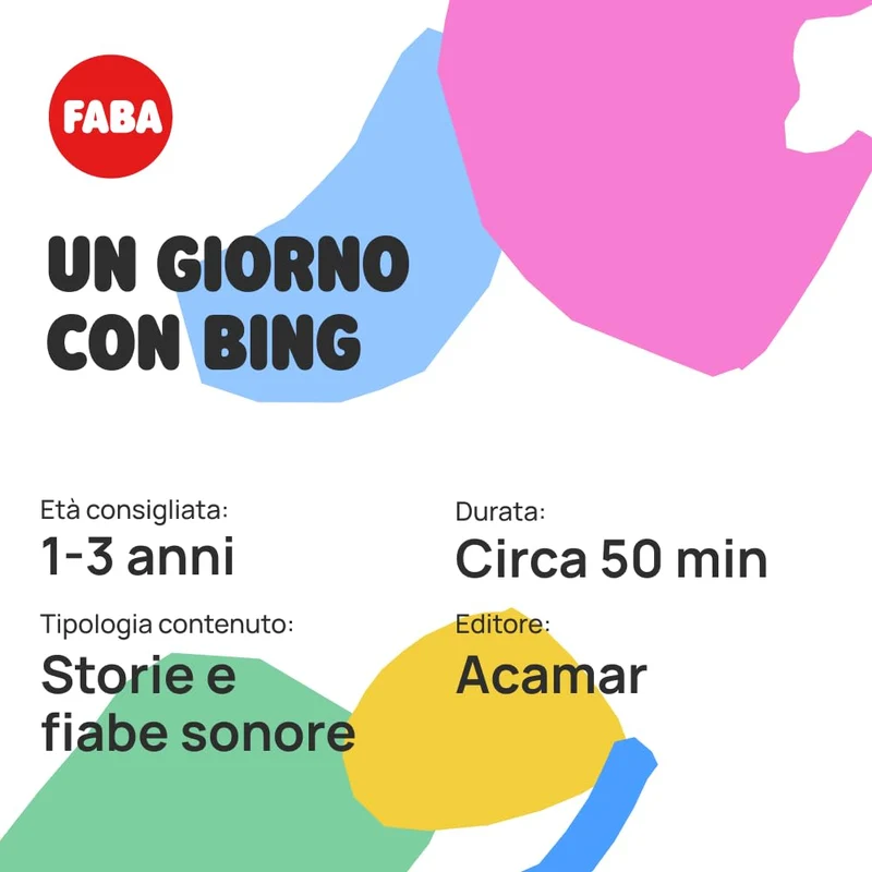 FABA Personaggio Sonoro – Un giorno con Bing - Storie e fiabe sonore per bambini e bambine 1-3 anni - Ascoltabile con FABA Raccontastorie e FABA+, versione Italiana